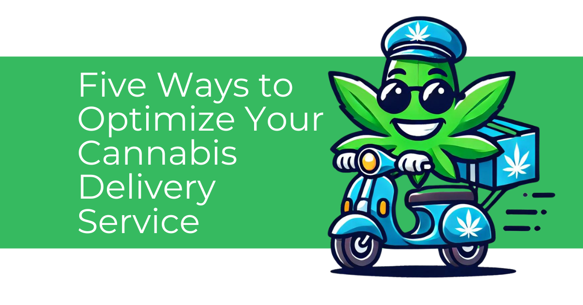 Cannabis Delivery Optimization