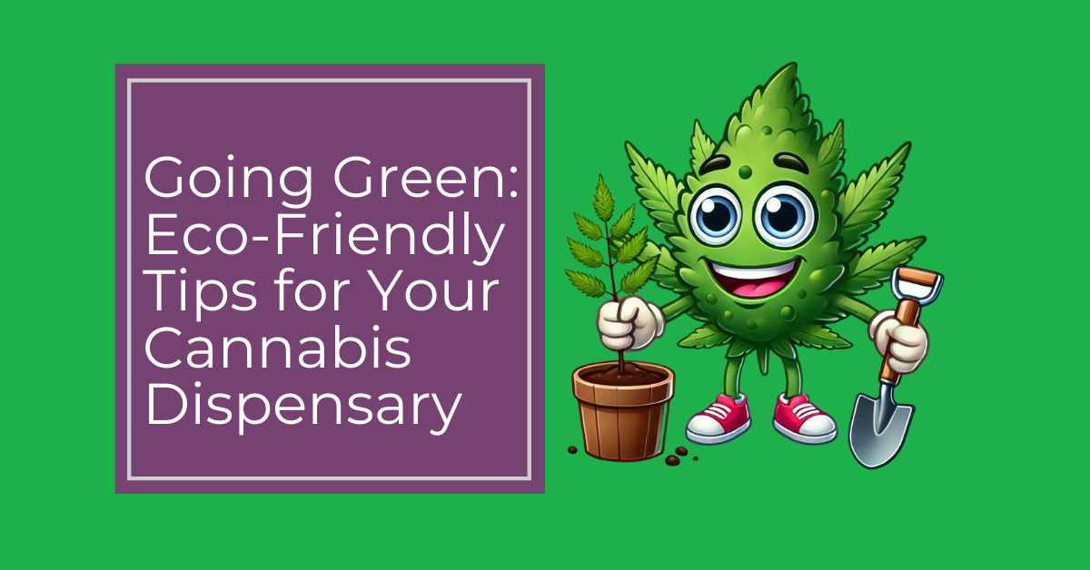 Eco-friendly tips for your dispensary