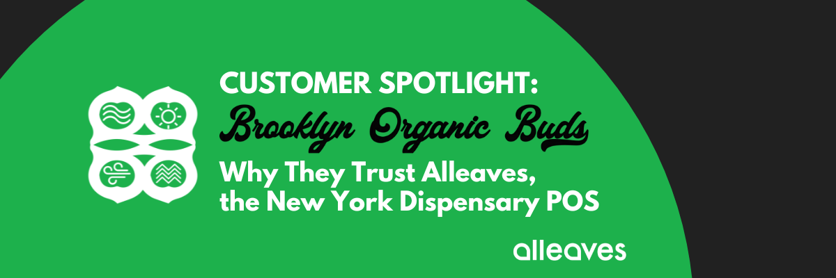 Customer Spotlight: Brooklyn Organic Buds – Why They Trust Alleaves, the New York Dispensary POS